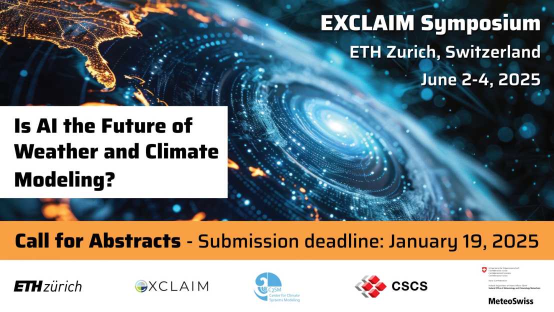 EXCLAIM Symposium on "Is AI the Future of Weather and Climate Modeling", June 2-4, 2025, ETH Zurich. Call for Abstracts open now. Submission deadline January 19, 2025.